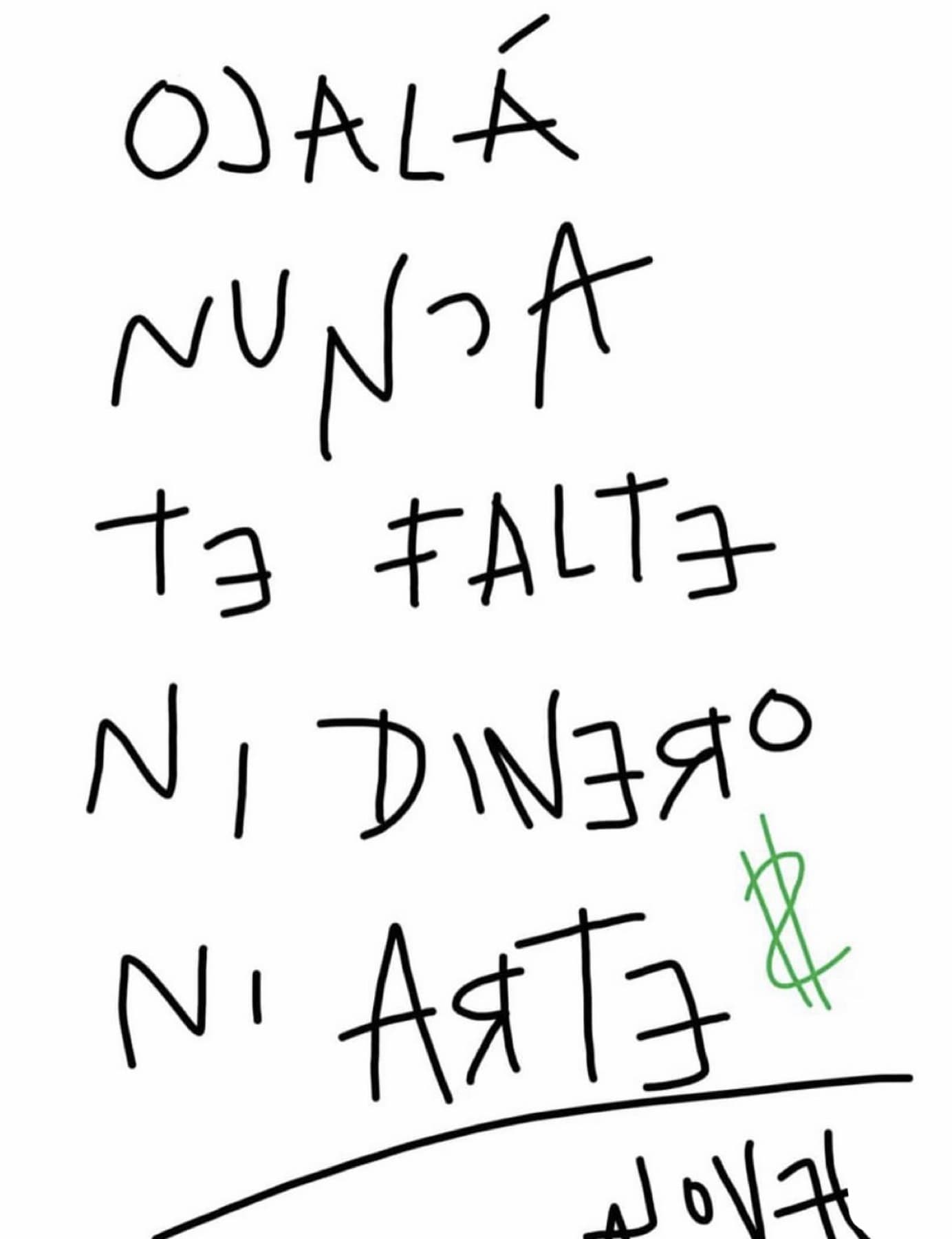 Ojalá nunca te falte ni dinero ni arte
